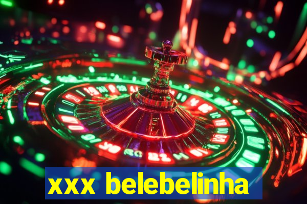 xxx belebelinha